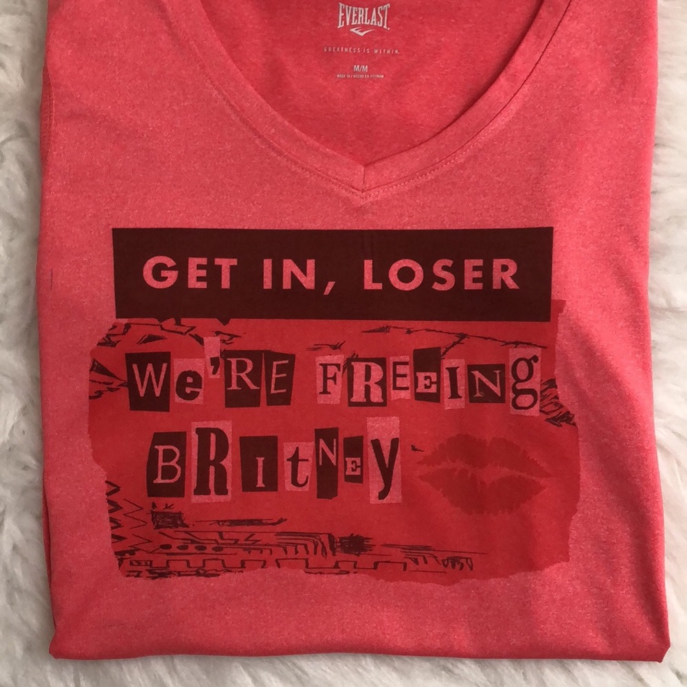Everest, high-quality t-shirt. “Get in, Loser. We’re freeing Britney.”